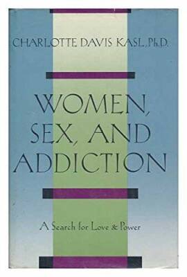 Women, Sex and Addiction: A Search for Love and Power - Hardcover - GOOD