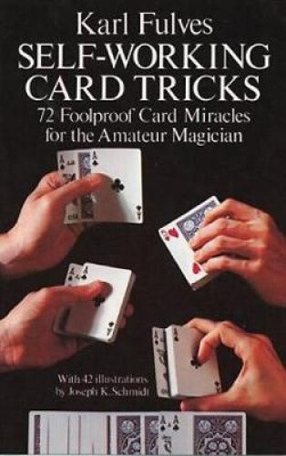 Self-working Card Tricks: 72 Foolproof Card Miracles for the Amateur Magician