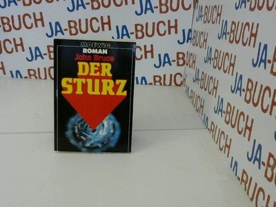 Der Sturz. [Aus d. Engl. von Wulf Bergner] / Moewig ; 2219 : Roman Bruce, John: