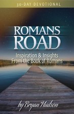ROMANS ROAD: INSPIRATION & INSIGHTS FROM THE BOOK OF By Bryan Hudson *BRAND NEW*