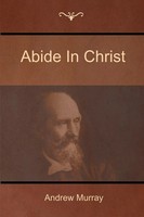 Andrew Murray | Abide In Christ | Taschenbuch | Englisch (2016)