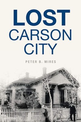 NEW The History Press Lost Carson City, NV 9781467138819 Lost Trade Paperback