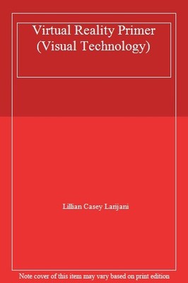 Virtual Reality Primer (Visual Technology),Lillian Casey Larijan