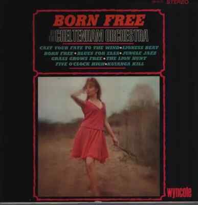 The Cheltenham Orchestra And Chorus Born Free STEREO Wyncote Vinyl LP