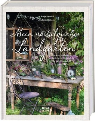 Sonja Bannick / Mein nostalgischer Landgarten: Blumen, Blüten und zauberhaft ... - Bild 1 von 4