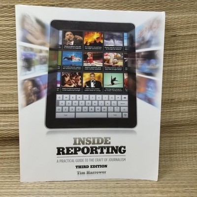 Inside Reporting Practical Guide to Journalism 3rd Edition Tim Harrower VG