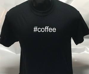coffee-funny-sarcastic-Unisex-Mens-Women-hashtag-T-shirt-Tee-Top-T-shirt