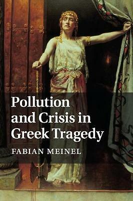Pollution and Crisis in Greek Tragedy Meinel Paperback 9781108820103