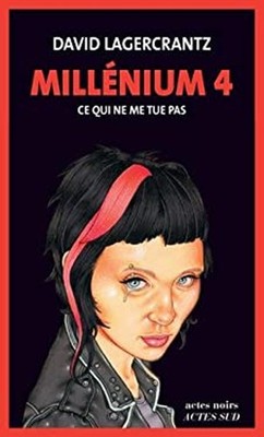 Millenium 4 - Ce qui ne me tue pas French Edition David Lagercran