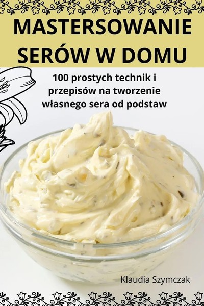 Klaudia Szymczak | Mastersowanie SerÓW W Domu | Taschenbuch | Polnisch (2024)-image