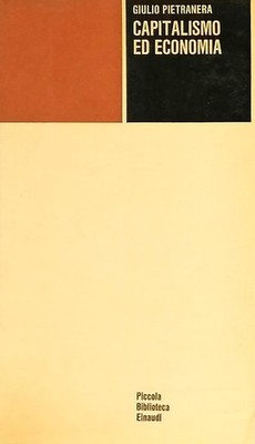 Kapitalismus und Ökonomie Essay di Economia von Giulio Pietranera Einaudi 1966