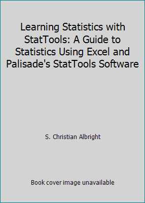 Learning Statistics with StatTools: A Guide to Statistics Using Excel and...