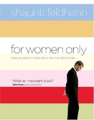 For Women Only : What You Need to Know about the Inner Lives of M