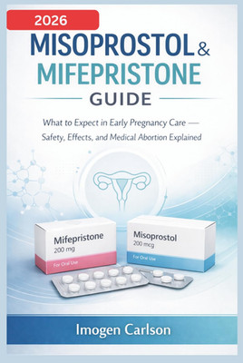 MISOPROSTOL & MIFEPRISTONE GUIDE: What to Expect in Early Pregnancy Care   Safet