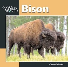 Bison; Our Wild World - Cherie Winner, 9781559717755, paperback
