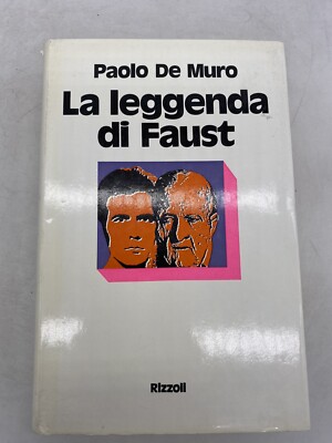PAOLO DE MURO - LA LEGENDA DI FAUST - RIZZOLI ED.