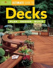DECKS: PLAN, DESIGN, BUILD (CREATIVE HOMEOWNER ULTIMATE By Steve Cory & Glee