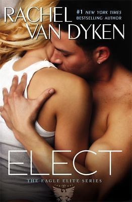 Elect: 2; Eagle Elite - paperback, Rachel van Dyken, 9781455554218