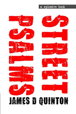 Street Psalms -  NEW James D Quinton 2009