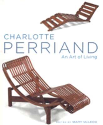 Charlotte Perriand: An Art of Living by Mary McLeod: Used