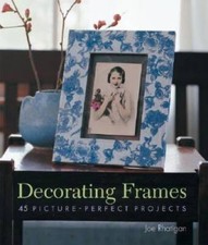Decorating Frames: 45 Picture-Perfect Projects - Paperback - GOOD