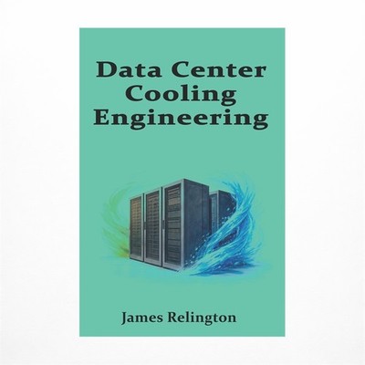 Data Center Cooling Engineering: Data Center Cooling Engineering