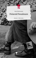 Nele Heiermann | Polaroid Paradoxon. Life Is A Story - story.one | Buch (2024)