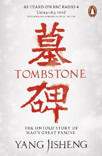 Thumbnail - Tombstone: The Untold Story Of Mao's Great Famine By Jisheng Yang