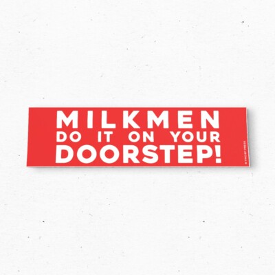 MILKMEN DO IT ON YOUR DOORSTEP Bumper Sticker - Vintage Style - Father Ted 90s