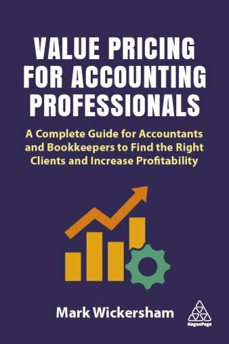 Value Pricing for Accounting Professionals : A Complete Guide for Accountants...