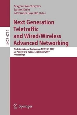 Next Generation Teletraffic and Wired/Wireless Advanced Networking: 7th Internat