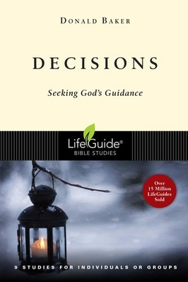 Decisions Seeking God:s Guidance : 9 Studies for Individuals or Groups - pap...
