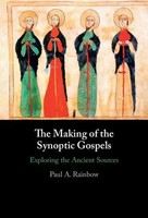 Paul A. Rainbow | The Making Of The Synoptic Gospels | Buch | Englisch (2024)