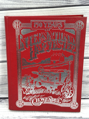 #ad #ad 150 YEARS OF INTERNATIONAL HARVESTER HARDCOVER BOOK C.H. WENDEL 1981 $34.99