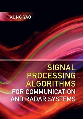 Signal Processing Algorithms for Communication and Radar Systems Yao Hardback