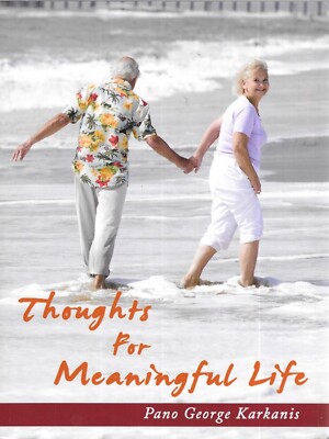 Thoughts For Meaningful Life  By Pano George Karkanis 2008 1st Published BOOK PB