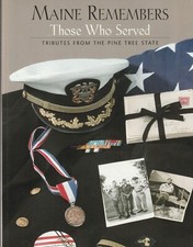 MAINE REMEMBERS THOSE WHO SERVED BY DAN A. GWADOSKY, 2001, SOFTCOVER, MILITARY