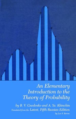 An Elementary Introduction to the Theory of Probability by B. V. Gnedenko ...