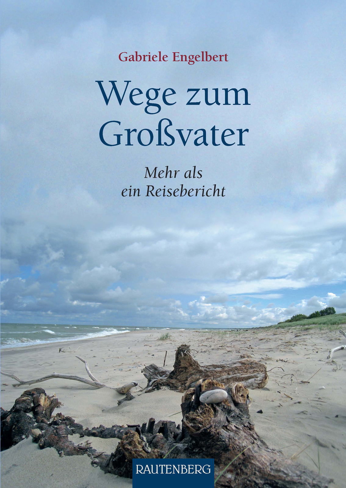 Gabriele Engelbert / Wege Zum Großvater