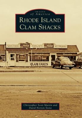 Rhode Island Clam Shacks by Stone, David N.; Martin, Christopher S. C.