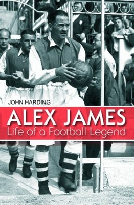 Alex James: Life of a Football Legend by John Harding 1859837808 FREE Shipping