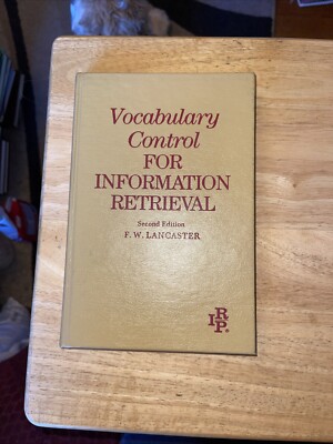 Vocabulary Control for Information Retrieval Hardcover F. W. Lancaster 1986