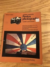 A Short Course in Pentax Photography by Barbara London