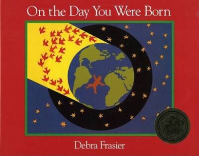 On the Day You Were Born - Hardcover By Frasier, Debra - GOOD