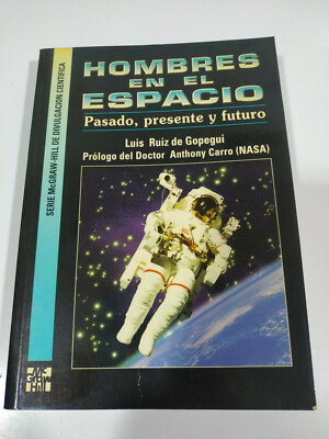 Hombres en el Espacio Pasado Presente Futuro Luis Ruis Gopegui LIBRO Español 3T