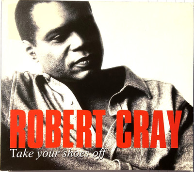 Robert Cray Band - Take Your Shoes Off