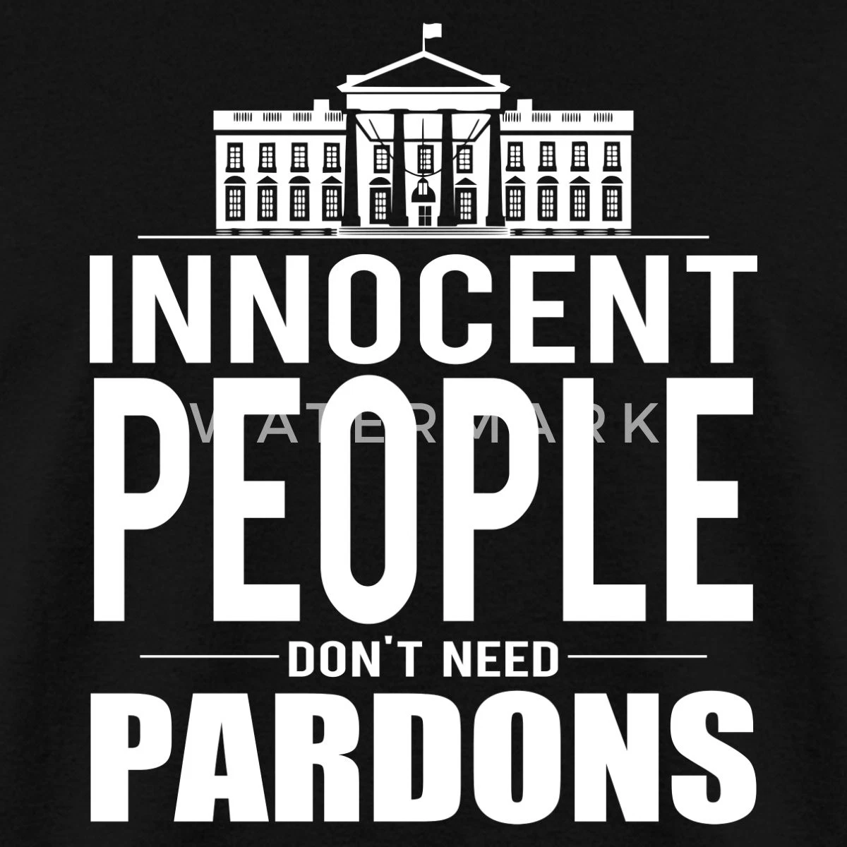 Anti-Trump Innocent People Don't Need Pardons Men's T-Shirt