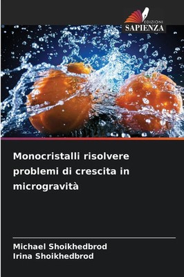 Michael Shoikhedbrod (u. a.) | Monocristalli risolvere problemi di crescita...
