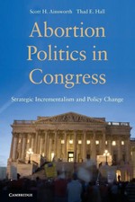 Scott H. Ainsworth (u. a.) | Abortion Politic...