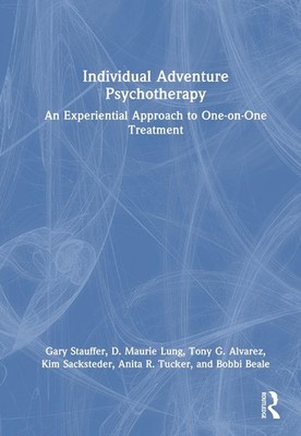 Individual Adventure Psychotherapy: An Experiential Approach to One-on-One Treat